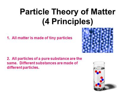 Particle Theory of Matter (4 Principles)