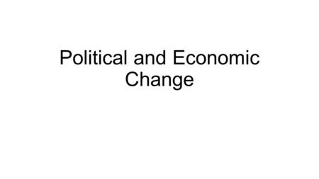 Political and Economic Change. Revolution, coups, and war Coups, revolutions and wars are all catalysts of political change. A coup d'état is defined.