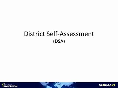 District Self-Assessment (DSA). DSA Districts are required to conduct an annual self-assessment of their special education program. Districts are required.