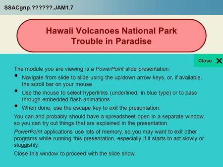 1 Hawaii Volcanoes National Park Trouble in Paradise Seismic data and webcams Judy McIlrath Department of Geology, University of South Florida © 2010 University.