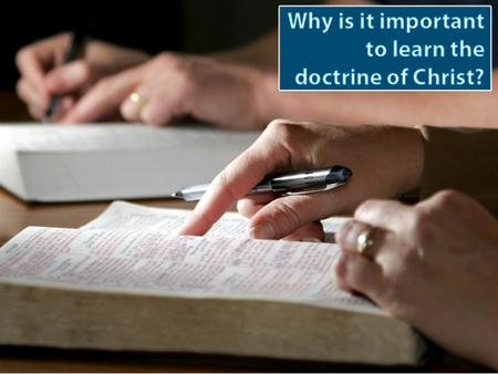 Doctrine: teaching, instructing Eph. 4:14 different religious doctrines Mk. 1:27 Jesus’ doctrine was new Acts 5:28; 17:19 Apostles’ doctrine different.