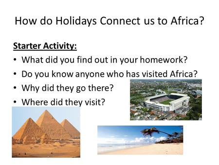 How do Holidays Connect us to Africa?