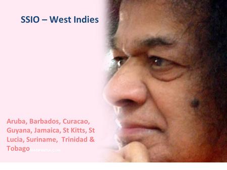 SSIO – West Indies Aruba, Barbados, Curacao, Guyana, Jamaica, St Kitts, St Lucia, Suriname, Trinidad & Tobago.