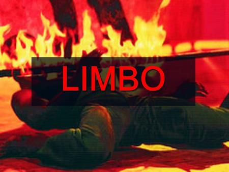 LIMBO.