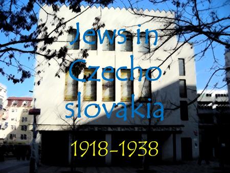 Jews in Czecho slovakia 1918-1938. Czechoslovakia.