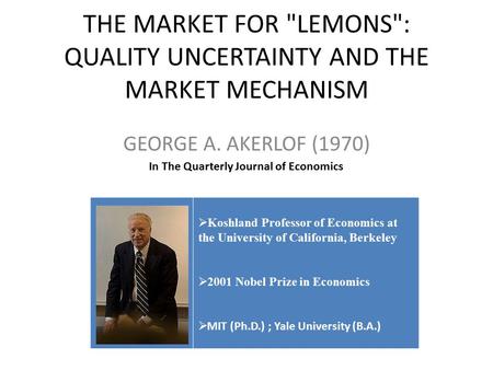 THE MARKET FOR LEMONS: QUALITY UNCERTAINTY AND THE MARKET MECHANISM