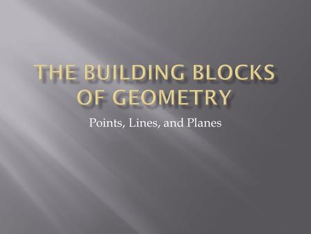 Points, Lines, and Planes. geology.com/.../spiral-galaxy.jpg Just as a galaxy is made up of stars, a geometric figure is made up of points. Geometric.