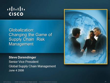 © 2008 Cisco Systems, Inc. All rights reserved.Cisco ConfidentialAMR Confernce 1 © 2007 Cisco Systems, Inc. All rights reserved.: Not for Distribution.