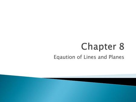 Eqaution of Lines and Planes.  Determine the vector and parametric equations of a line that contains the point (2,1) and (-3,5).