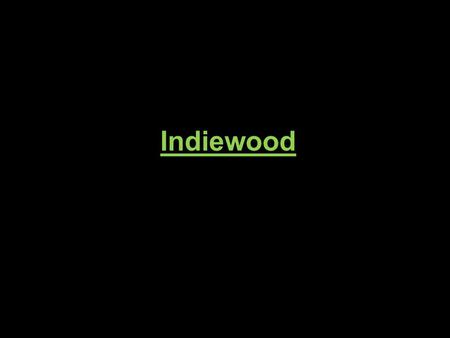 Indiewood. News Corporation (Fox/Searchlight) Sony (Columbia/TriStar) Viacom (Paramount/Vantage) Comcast (Universal/Focus) Disney (Walt Disney/Touchstone)