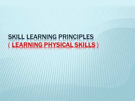  Definition : A permanent improvement in performance.  Learning will only occur over an extended period of time as a result of coaching, practice and.