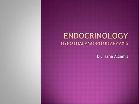 Endocrinology hypothalamo-Pituitary axis