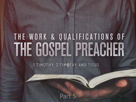 Part 5. A.The communication of prayer – 1 Timothy 2:1-8; 2 Tim. 1:3, 4 – “Exhort” (admonish, entreat, encourage) As a man of prayer, he exhorts others.