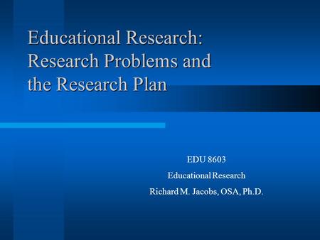 Educational Research: Research Problems and the Research Plan