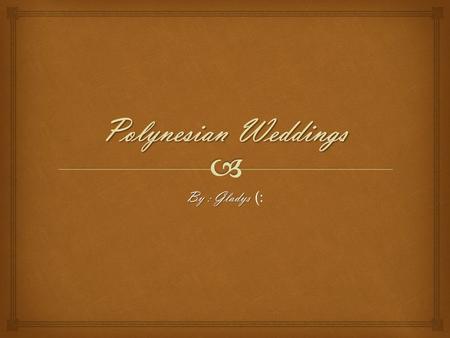 By : Gladys (:. General Country Info. Polynesia is made up of over 1,000 islands scattered over the central and southern Pacific Ocean. The Population.