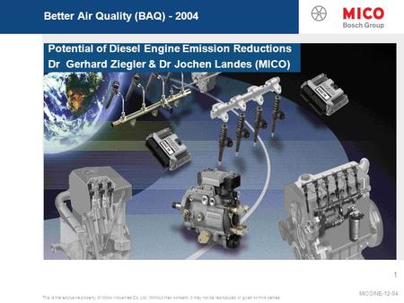 This is the exclusive property of Motor Industries Co. Ltd. Without their consent, it may not be reproduced or given to third parties. 1 MICO/NE-12-04.