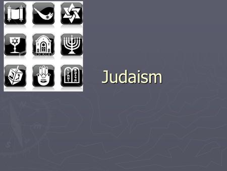 Judaism.