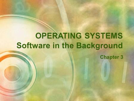 Chapter 3  Manage the computer’s resources ◦ CPU ◦ Memory ◦ Disk drives ◦ Printers  Establish a user interface  Execute and provide services for applications.