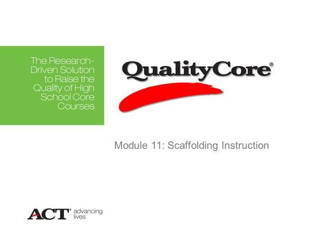 Day 4, SI–1 Module 11: Scaffolding Instruction. Day 4, SI–2 Essential Question How can scaffolding instruction increase the rigor of my classroom and.