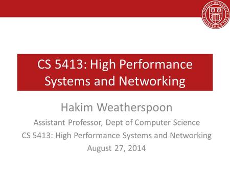 CS 5413: High Performance Systems and Networking