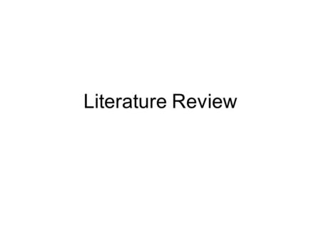 Literature Review.