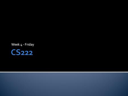 Week 4 - Friday.  What did we talk about last time?  Some extra systems programming stuff  Scope.