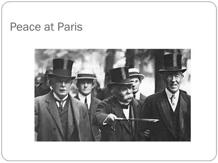 Peace at Paris. Treaties of Noteworthiness: Treaty of Brest-Litovsk Treaty between Germany and Russia in March 1918 (Trotsky was in charge) (9 weeks of.