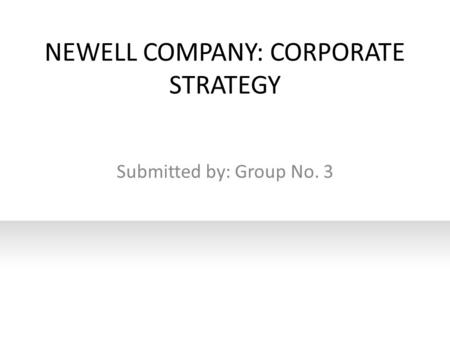 NEWELL COMPANY: CORPORATE STRATEGY