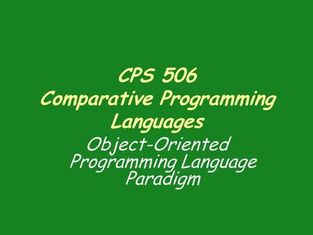 CPS 506 Comparative Programming Languages