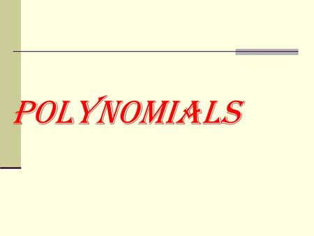 POLYNOMIALS.