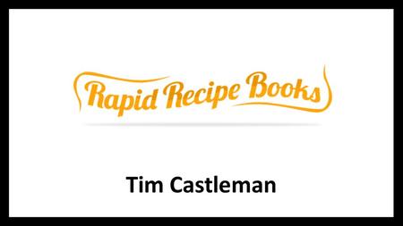 Tim Castleman. Housekeeping 101 This is being recorded All replays, handouts, templates, and calendars will be emailed to you tomorrow I expect transcripts.