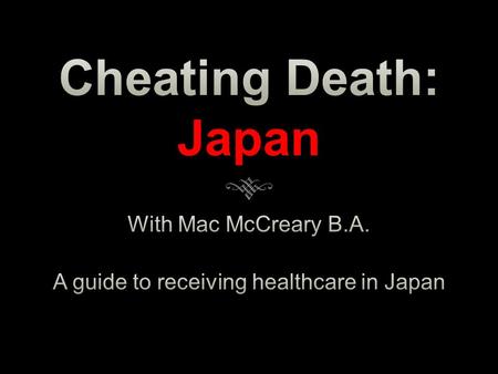 Basic Tools Against DeathBasic Tools Against Death  Always have two things on you!  Residence Card ( 在留カード )  Kenko Hokensho (Japanese Health Insurance.