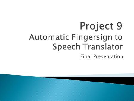 Final Presentation. Lale AkarunOya Aran Alexey Karpov Milos Zeleny Hasim Sak Erinc Dikici Alp Kindiroglu Marek Hruz Pavel Campr Daniel Schorno Alexander.