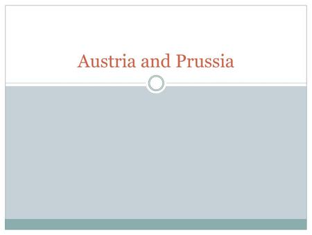 Austria and Prussia. Thirty Years War Holy Roman Empire  Hundreds of small separate states with a ‘common’ emperor  North = Protestant  South = Catholic.