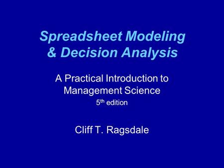 Spreadsheet Modeling & Decision Analysis