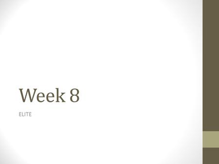 Week 8 ELITE. Vocabulary of the Body Head Body Arm Leg Toe Finger Stomach Chest Neck Eye Ear Mouth Nose Hand Foot Knee Ankle Shoulder Elbow Grab Lift.