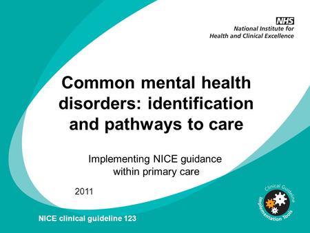 Common mental health disorders: identification and pathways to care