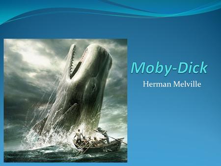 Herman Melville. Born in New York City in 1819, Melville’s father died when he was just 11 years old. Melville had to work to support his family while.