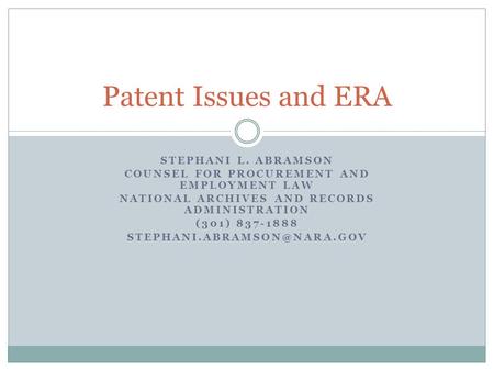 STEPHANI L. ABRAMSON COUNSEL FOR PROCUREMENT AND EMPLOYMENT LAW NATIONAL ARCHIVES AND RECORDS ADMINISTRATION (301) 837-1888