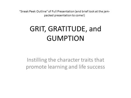 GRIT, GRATITUDE, and GUMPTION