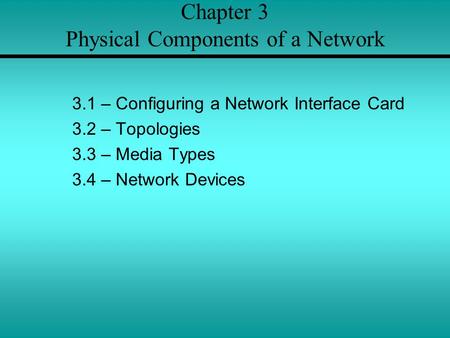 Chapter 3 Physical Components of a Network