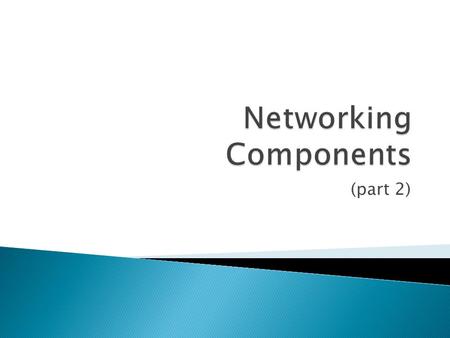 Networking Components