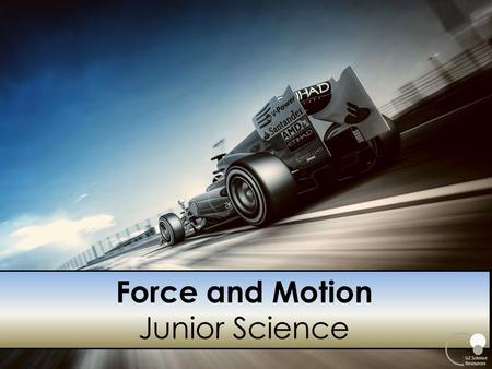 1 Force and Motion Junior Science. The different types of motion Objects that move from one point of space to another over time are said to have motion.