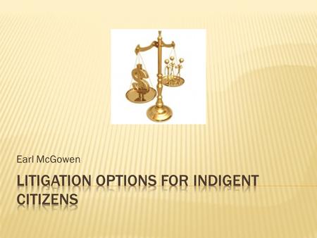 Earl McGowen.  Jan Schlictmann  Contingency Fee  Anthony Roisman  Public Interest Law Firm  Trial Lawyers for Public Justice.