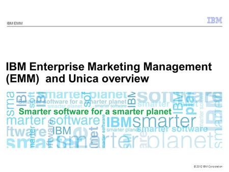 IBM Enterprise Marketing Management (EMM) and Unica overview