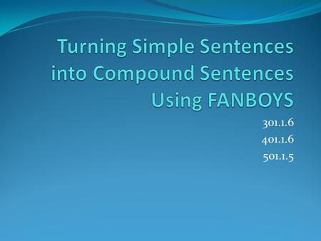 Turning Simple Sentences into Compound Sentences Using FANBOYS