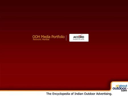 OOH Media Portfolio Network: Mumbai. Market Covered Accord Advertising Provides You Media Formats in Mumbai.