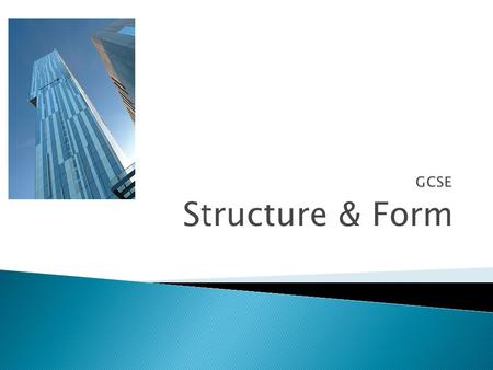 Structure & Form. The way musical ideas are arranged and ordered in a composition Needs to have the right balance of repetition and contrast.