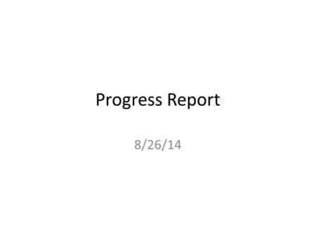 Progress Report 8/26/14. Projects Color Choice Behavior Assay Expression of iGluRs in Xenopus Oocyte.