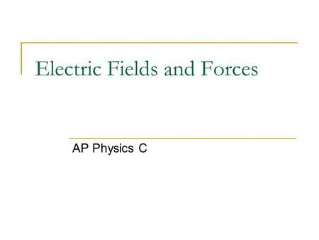 Electric Fields and Forces